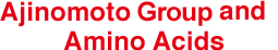 ⑤Ajinomoto Group and Amino Acids