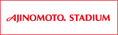 AJINOMOTO®STADIUM