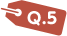 Q.5